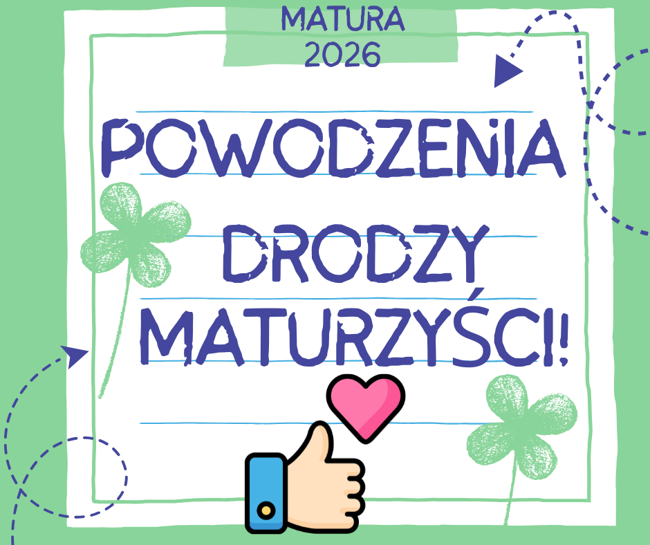 Trzymamy kciuki za wszystkich MATURZYSTÓW